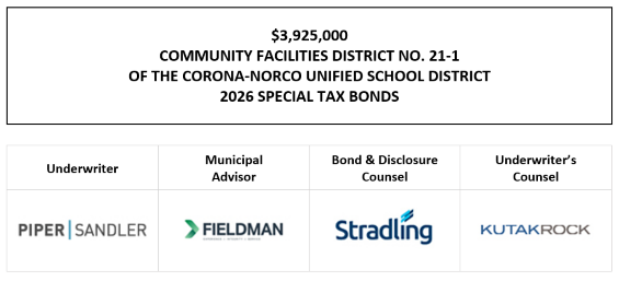 $3,925,000 COMMUNITY FACILITIES DISTRICT NO. 21-1 OF THE CORONA-NORCO UNIFIED SCHOOL DISTRICT 2026 SPECIAL TAX BONDS FOS POSTED 7-15-26