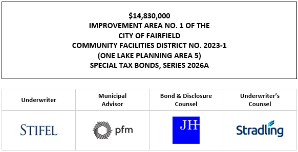 $14,830,000 IMPROVEMENT AREA NO. 1 OF THE CITY OF FAIRFIELD COMMUNITY FACILITIES DISTRICT NO. 2023-1 (ONE LAKE PLANNING AREA 5) SPECIAL TAX BONDS, SERIES 2026A FOS POSTED 8-6-26