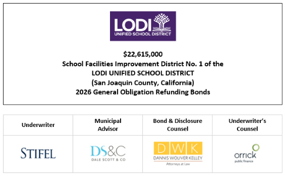 $22,615,000 School Facilities Improvement District No. 1 of the LODI UNIFIED SCHOOL DISTRICT (San Joaquin County, California) 2026 General Obligation Refunding Bonds FOS POSTED 8-19-26