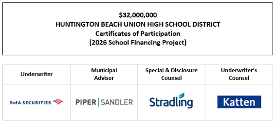 $32,000,000 HUNTINGTON BEACH UNION HIGH SCHOOL DISTRICT Certificates of Participation (2026 School Financing Project) Evidencing the Fractional Interests of the Owners Thereof in Lease Payments to be Made by the HUNTINGTON BEACH UNION HIGH SCHOOL DISTRICT FOS POSTED 8-6-26