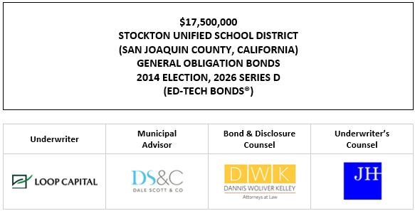 $17,500,000 STOCKTON UNIFIED SCHOOL DISTRICT (SAN JOAQUIN COUNTY, CALIFORNIA) GENERAL OBLIGATION BONDS 2014 ELECTION, 2026 SERIES D (ED-TECH BONDS®) FOS POSTED 8-17-26