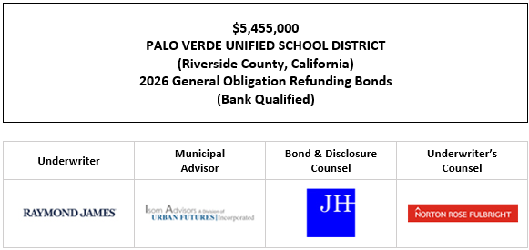 $5,455,000 PALO VERDE UNIFIED SCHOOL DISTRICT (Riverside County, California) 2026 General Obligation Refunding Bonds (Bank Qualified) FOS POSTED 8-20-26