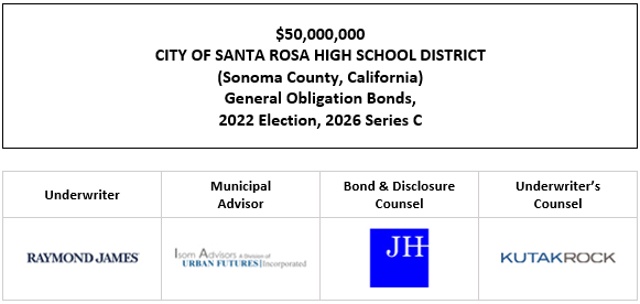 $50,000,000 CITY OF SANTA ROSA HIGH SCHOOL DISTRICT (Sonoma County, California) General Obligation Bonds, 2022 Election, 2026 Series C FOS POSTED 8-26-26