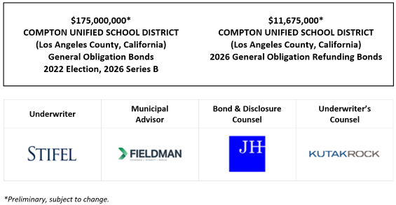 $175,000,000* COMPTON UNIFIED SCHOOL DISTRICT (Los Angeles County, California) General Obligation Bonds 2022 Election, 2026 Series B $11,675,000* COMPTON UNIFIED SCHOOL DISTRICT (Los Angeles County, California) 2026 General Obligation Refunding Bonds POS POSTED 8-12-26