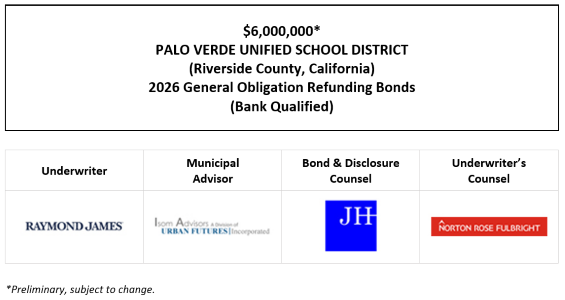 $6,000,000* PALO VERDE UNIFIED SCHOOL DISTRICT (Riverside County, California) 2026 General Obligation Refunding Bonds (Bank Qualified) POS POSTED 8-3-26