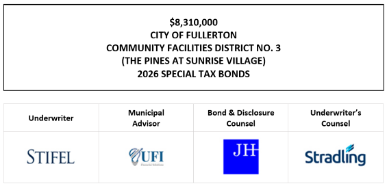 $8,310,000 CITY OF FULLERTON COMMUNITY FACILITIES DISTRICT NO. 3 (THE PINES AT SUNRISE VILLAGE) 2026 SPECIAL TAX BONDS FOS POSTED 9-8-26