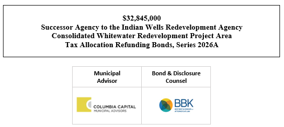 $32,845,000 Successor Agency to the Indian Wells Redevelopment Agency Consolidated Whitewater Redevelopment Project Area Tax Allocation Refunding Bonds, Series 2026A FOS POSTED 9-22-26