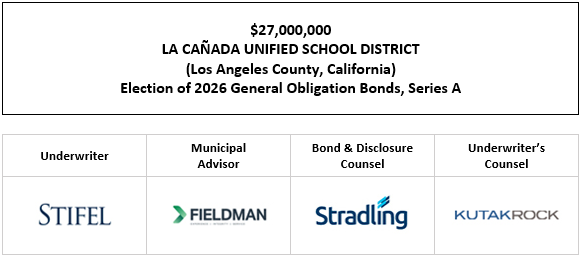 $27,000,000 LA CAÑADA UNIFIED SCHOOL DISTRICT (Los Angeles County, California) Election of 2026 General Obligation Bonds, Series A FOS POSTED 9-16-26
