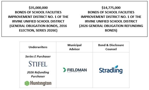 $35,000,000 BONDS OF SCHOOL FACILITIES IMPROVEMENT DISTRICT NO. 1 OF THE IRVINE UNIFIED SCHOOL DISTRICT (GENERAL OBLIGATION BONDS, 2016 ELECTION, SERIES 2026E) $14,775,000 BONDS OF SCHOOL FACILITIES IMPROVEMENT DISTRICT NO. 1 OF THE IRVINE UNIFIED SCHOOL DISTRICT (2026 GENERAL OBLIGATION REFUNDING BONDS) FOS POSTED 9-9-26