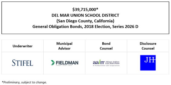 $39,715,000* DEL MAR UNION SCHOOL DISTRICT (San Diego County, California) General Obligation Bonds, 2018 Election, Series 2026 D POS POSTED 9-10-26