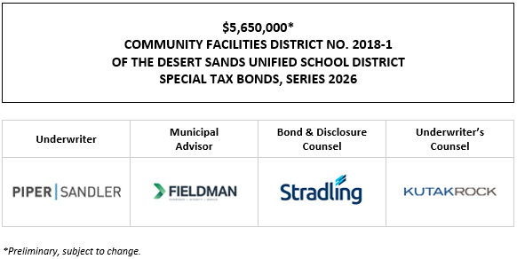 $5,650,000* COMMUNITY FACILITIES DISTRICT NO. 2018-1 OF THE DESERT SANDS UNIFIED SCHOOL DISTRICT SPECIAL TAX BONDS, SERIES 2026 POS POSTED 9-17-26