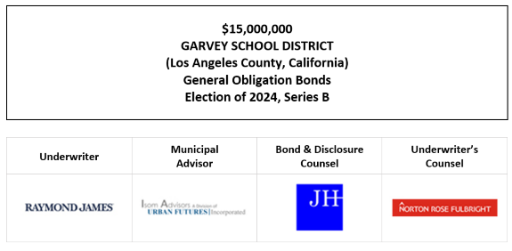 $15,000,000 GARVEY SCHOOL DISTRICT (Los Angeles County, California) General Obligation Bonds Election of 2024, Series B FOS POSTED 10-6-26