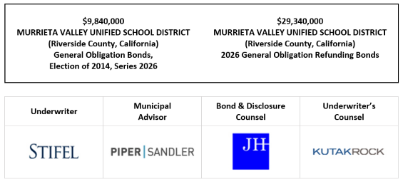 $9,840,000 MURRIETA VALLEY UNIFIED SCHOOL DISTRICT (Riverside County, California) General Obligation Bonds, Election of 2014, Series 2026 $29,340,000 MURRIETA VALLEY UNIFIED SCHOOL DISTRICT (Riverside County, California) 2026 General Obligation Refunding Bonds FOS POSTED 10-1-26