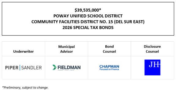 $39,535,000* POWAY UNIFIED SCHOOL DISTRICT COMMUNITY FACILITIES DISTRICT NO. 15 (DEL SUR EAST) 2026 SPECIAL TAX BONDS POS POSTED 10-9-26