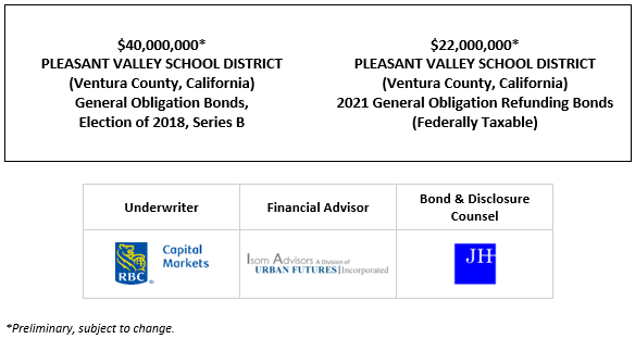 $40,000,000* PLEASANT VALLEY SCHOOL DISTRICT (Ventura County, California) General Obligation Bonds, Election of 2018, Series B Dated: Date of Delivery $22,000,000* PLEASANT VALLEY SCHOOL DISTRICT (Ventura County, California) 2021 General Obligation Refunding Bonds (Federally Taxable) POS POSTED 11-9-21