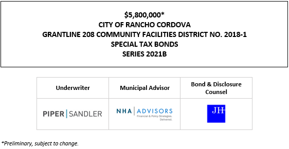 $5,800,000* CITY OF RANCHO CORDOVA GRANTLINE 208 COMMUNITY FACILITIES DISTRICT NO. 2018-1 SPECIAL TAX BONDS Dated: Date of Delivery SERIES 2021B POS POSTED 11-17-21
