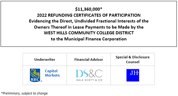 $11,360,000* 2022 REFUNDING CERTIFICATES OF PARTICIPATION Evidencing the Direct, Undivided Fractional Interests of the Owners Thereof in Lease Payments to be Made by the WEST HILLS COMMUNITY COLLEGE DISTRICT to the Municipal Finance Corporation POS POSTED 12-9-21