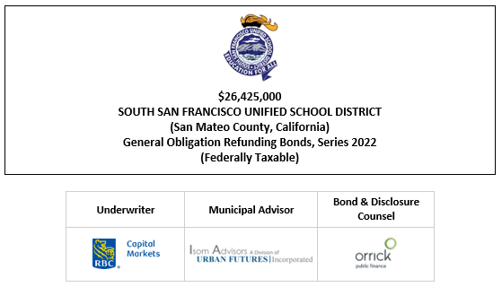$26,425,000 SOUTH SAN FRANCISCO UNIFIED SCHOOL DISTRICT (San Mateo County, California) General Obligation Refunding Bonds, Series 2022 (Federally Taxable) FOS POSTED 1-19-22
