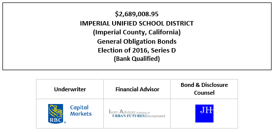 $2,689,008.95 IMPERIAL UNIFIED SCHOOL DISTRICT (Imperial County, California) General Obligation Bonds Election of 2016, Series D (Bank Qualified) FOS POSTED 4-6-22
