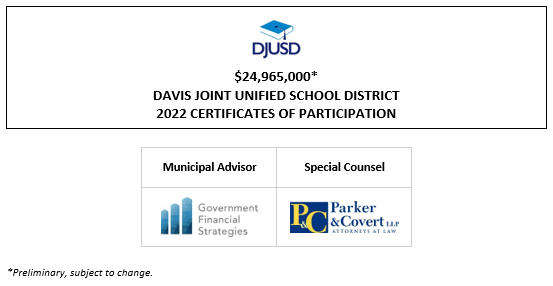 $24,965,000* 2022 Certificates of Participation Evidencing and Representing Proportionate Interests of the Registered Owners Thereof In Rental Payments to be Made by the Davis Joint Unified School District (Yolo County and Solano County, California) POS POSTED 5-19-22