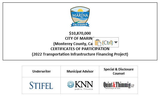 $10,870,000 CERTIFICATES OF PARTICIPATION (2022 Transportation Infrastructure Financing Project) Evidencing the Direct, Undivided Fractional Interests of the Owners Thereof in Lease Payments to be Made by the CITY OF MARINA (Monterey County, California), As the Rental for Certain Property Pursuant to a Lease Agreement with the Public Property Financing Corporation of California FOS POSTED 6-27-22
