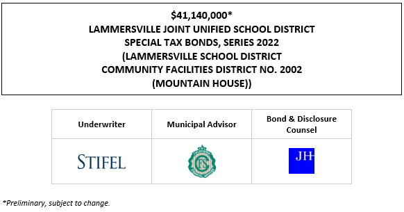 $41,140,000* LAMMERSVILLE JOINT UNIFIED SCHOOL DISTRICT SPECIAL TAX BONDS, SERIES 2022 (LAMMERSVILLE SCHOOL DISTRICT COMMUNITY FACILITIES DISTRICT NO. 2002 (MOUNTAIN HOUSE) POS POSTED 6-23-22