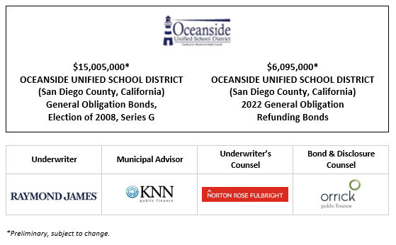 $15,005,000* OCEANSIDE UNIFIED SCHOOL DISTRICT (San Diego County, California) General Obligation Bonds, Election of 2008, Series G $6,095,000* OCEANSIDE UNIFIED SCHOOL DISTRICT (San Diego County, California) 2022 General Obligation Refunding Bonds POS POSTED 6-30-22