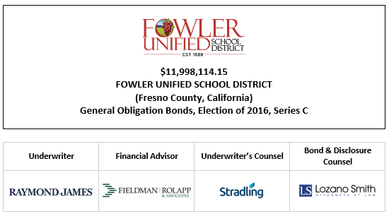 $11,998,114.15 FOWLER UNIFIED SCHOOL DISTRICT (Fresno County, California) General Obligation Bonds, Election of 2016, Series C FOS POSTED 7-6-22