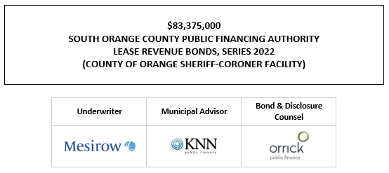 $83,375,000 SOUTH ORANGE COUNTY PUBLIC FINANCING AUTHORITY LEASE REVENUE BONDS, SERIES 2022 (COUNTY OF ORANGE SHERIFF-CORONER FACILITY) FOS POSTED 7-19-22
