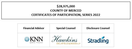 $28,975,000 COUNTY OF MERCED CERTIFICATES OF PARTICIPATION, SERIES 2022 FOS POSTED 8-11-22