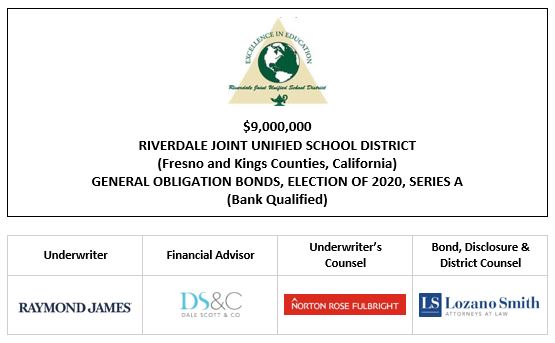 $9,000,000 RIVERDALE JOINT UNIFIED SCHOOL DISTRICT (Fresno and Kings Counties, California) GENERAL OBLIGATION BONDS, ELECTION OF 2020, SERIES A (Bank Qualified) FOS POSTED 9-7-22