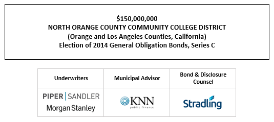 $150,000,000 NORTH ORANGE COUNTY COMMUNITY COLLEGE DISTRICT (Orange and Los Angeles Counties, California) Election of 2014 General Obligation Bonds, Series C FOS POSTED 9-8-22