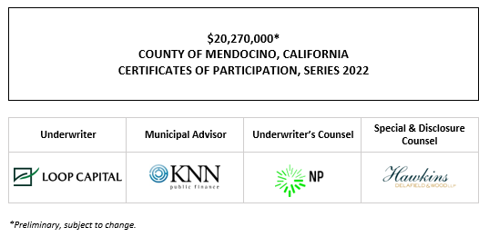 $20,270,000* COUNTY OF MENDOCINO, CALIFORNIA CERTIFICATES OF PARTICIPATION, SERIES 2022 POS POSTED 9-9-22