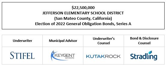 $22,500,000 JEFFERSON ELEMENTARY SCHOOL DISTRICT (San Mateo County, California) Election of 2022 General Obligation Bonds, Series A FOS POSTED 11-2-22