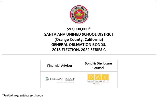 $92,000,000* SANTA ANA UNIFIED SCHOOL DISTRICT (Orange County, California) GENERAL OBLIGATION BONDS, 2018 ELECTION, 2022 SERIES C POS POSTED 11-9-22