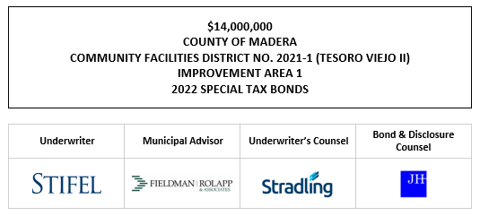 $14,000,000 COUNTY OF MADERA COMMUNITY FACILITIES DISTRICT NO. 2021-1 (TESORO VIEJO II) IMPROVEMENT AREA 1 2022 SPECIAL TAX BONDS FOS POSTED 12-6-22