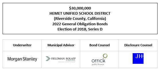 $30,000,000 HEMET UNIFIED SCHOOL DISTRICT (Riverside County, California) 2022 General Obligation Bonds Election of 2018, Series D FOS POSTED 12-14-22