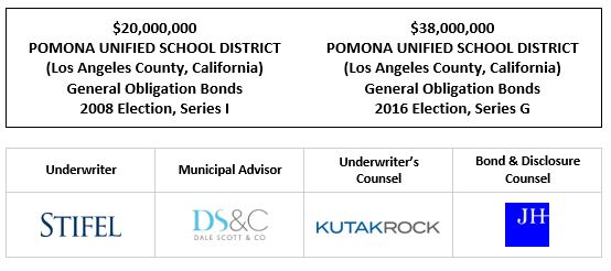 $20,000,000 POMONA UNIFIED SCHOOL DISTRICT (Los Angeles County, California) General Obligation Bonds 2008 Election, Series I $38,000,000 POMONA UNIFIED SCHOOL DISTRICT (Los Angeles County, California) General Obligation Bonds 2016 Election, Series G FOS POSTED 12-19-22