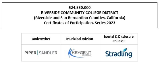 $24,550,000 RIVERSIDE COMMUNITY COLLEGE DISTRICT (Riverside and San Bernardino Counties, California) Certificates of Participation, Series 2023 FOS POSTED 1-19-23