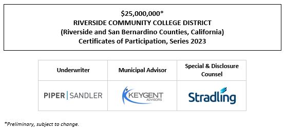 $25,000,000* RIVERSIDE COMMUNITY COLLEGE DISTRICT (Riverside and San Bernardino Counties, California) Certificates of Participation, Series 2023 POS POSTED 1-4-23