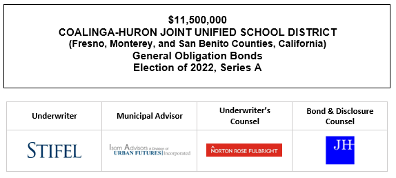 $11,500,000 COALINGA-HURON JOINT UNIFIED SCHOOL DISTRICT (Fresno, Monterey, and San Benito Counties, California) General Obligation Bonds Election of 2022, Series A FOS POSTED 3-1-23