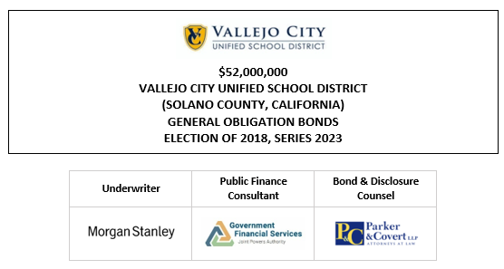 $52,000,000 VALLEJO CITY UNIFIED SCHOOL DISTRICT (SOLANO COUNTY, CALIFORNIA) GENERAL OBLIGATION BONDS ELECTION OF 2018, SERIES 2023 OS POSTED 3-23-23