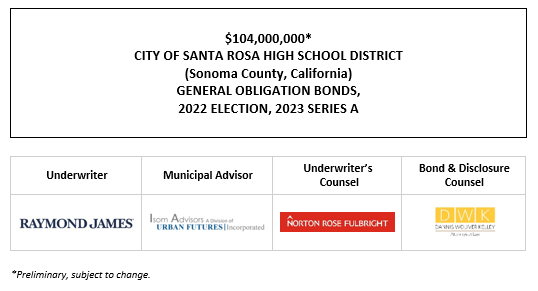 $104,000,000* CITY OF SANTA ROSA HIGH SCHOOL DISTRICT (Sonoma County, California) GENERAL OBLIGATION BONDS, 2022 ELECTION, 2023 SERIES A POS POSTED 3-22-23