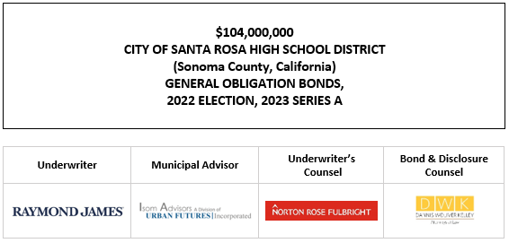 $104,000,000* CITY OF SANTA ROSA HIGH SCHOOL DISTRICT (Sonoma County, California) GENERAL OBLIGATION BONDS, 2022 ELECTION, 2023 SERIES A FOS POSTED 4-5-23