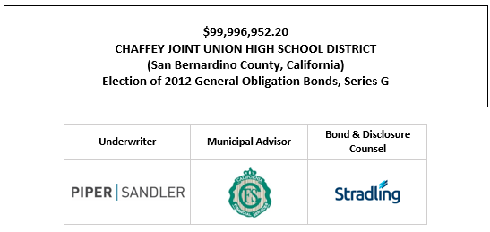 $99,996,952.20 CHAFFEY JOINT UNION HIGH SCHOOL DISTRICT (San Bernardino County, California) Election of 2012 General Obligation Bonds, Series G FOS POSTED 4-6-23