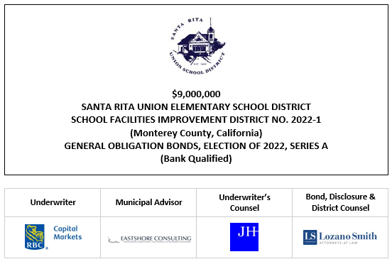 $9,000,000 SANTA RITA UNION ELEMENTARY SCHOOL DISTRICT SCHOOL FACILITIES IMPROVEMENT DISTRICT NO. 2022-1 (Monterey County, California) GENERAL OBLIGATION BONDS, ELECTION OF 2022, SERIES A (Bank Qualified) FOS POSTED 4-12-23