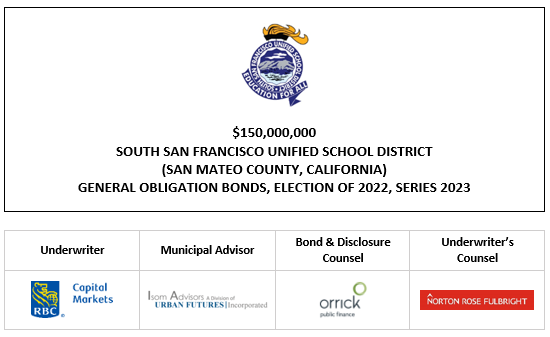 $150,000,000 SOUTH SAN FRANCISCO UNIFIED SCHOOL DISTRICT (SAN MATEO COUNTY, CALIFORNIA) GENERAL OBLIGATION BONDS, ELECTION OF 2022, SERIES 2023 FOS POSTED 4-20-23