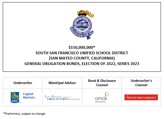 $150,000,000* SOUTH SAN FRANCISCO UNIFIED SCHOOL DISTRICT (SAN MATEO COUNTY, CALIFORNIA) GENERAL OBLIGATION BONDS, ELECTION OF 2022, SERIES 2023 POS POSTED 4-4-23
