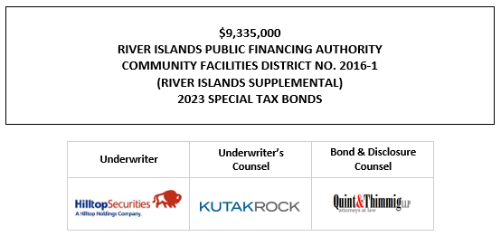 $9,335,000 RIVER ISLANDS PUBLIC FINANCING AUTHORITY COMMUNITY FACILITIES DISTRICT NO. 2016-1 (RIVER ISLANDS SUPPLEMENTAL) 2023 SPECIAL TAX BONDS FOS POSTED 11-17-23